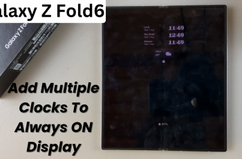 How To Add Multiple Clocks To Always ON Display Of Samsung Galaxy Z Fold 6 How To Add Multiple Clocks To Always ON Display Of Samsung Galaxy Z Fold 6