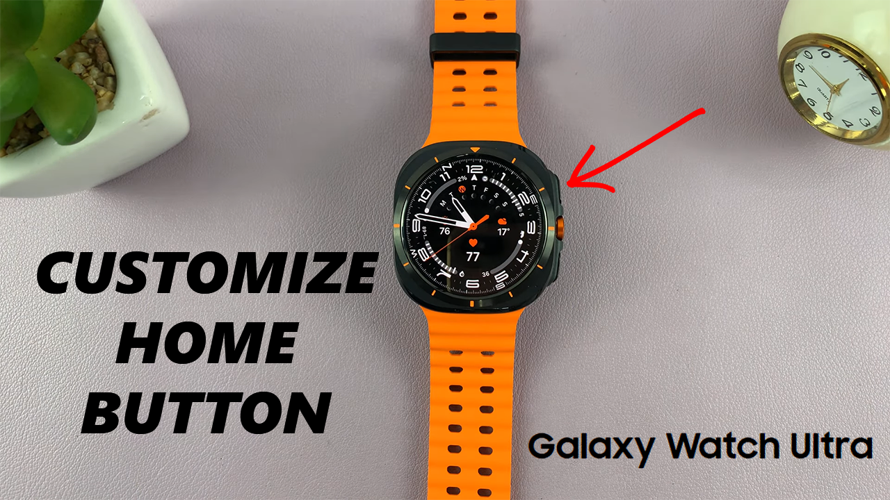 How To Customize The Home Button On Galaxy Watch Ultra