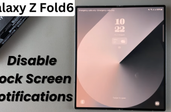 How To Disable Lock Screen Notifications On Samsung Galaxy Z Fold 6 How To Disable Lock Screen Notifications On Samsung Galaxy Z Fold 6