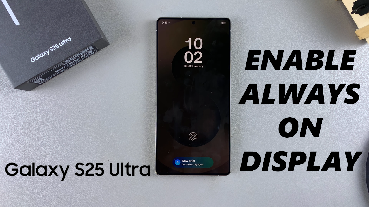 How To Enable Always ON Display On Galaxy S25 & S25 Ultra