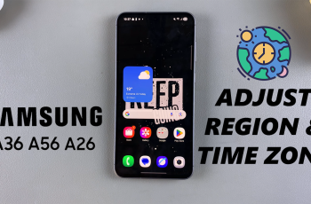 How To Change Region & Time Zone On Samsung Galaxy A36/A26/A56 How To Change Region & Time Zone On Samsung Galaxy A36/A26/A56