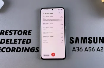 How To Restore Deleted Voice Recordings On Samsung Galaxy A56/A36/A26