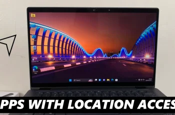 How To See Which Apps Have Access To Your Location On Windows PC
