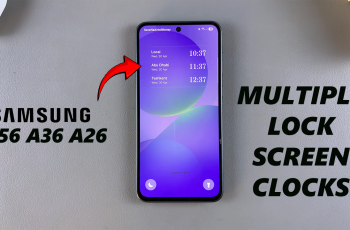 How To Add Multiple Clocks To Lock Screen Of Samsung Galaxy A36 /A56 /A26
