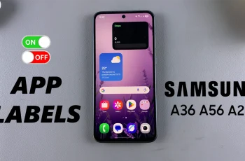 How To Add/Remove App Labels On Samsung Galaxy A26/A36/A56 How To Add/Remove App Labels On Samsung Galaxy A26/A36/A56