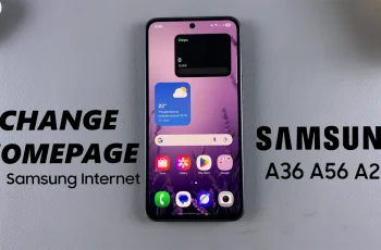How To Change Samsung Browser Homepage On Samsung Galaxy A26/A36/A56 How To Change Samsung Browser Homepage On Samsung Galaxy A26/A36/A56