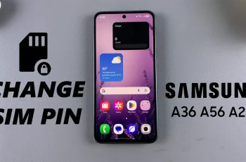 How To Change SIM PIN On Samsung Galaxy A26/A36/A56 How To Change SIM PIN On Samsung Galaxy A26/A36/A56
