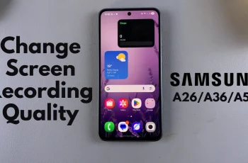 How To Change Video Quality For Screen Recordings On Samsung Galaxy A26/A36/A56