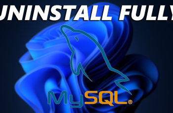 How To Completely Uninstall MySQL In Windows