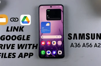 How To Connect Google Drive To Files App On Samsung Galaxy A26/A36/A56 How To Connect Google Drive To Files App On Samsung Galaxy A26/A36/A56
