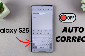 How To Disable Auto Correct On Samsung Galaxy S25 & S25 Ultra