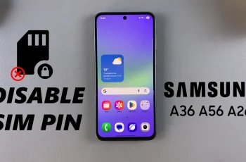 How To Disable SIM PIN On Samsung Galaxy A26/A36/A56