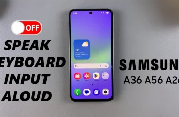 How To Disable Speak Keyboard Input Aloud On Samsung Galaxy A26/A36/A56