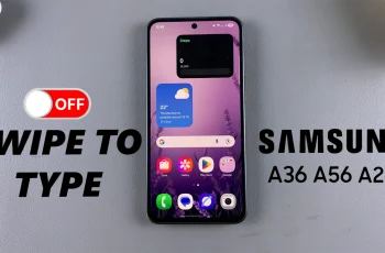 How To Disable Swipe To Type On Samsung Galaxy A26/A36/A56