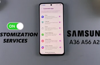 How To Enable Customization Service On Samsung Galaxy A26/A36/A56