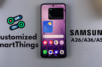 How To Enable / Disable Customized SmartThings On Samsung Galaxy A26/A36/A56