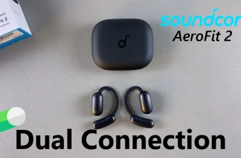 How To Enable Dual Connection On Soundcore Aerofit 2 How To Enable Dual Connection On Soundcore Aerofit 2