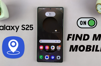How To Enable Find My Mobile On Samsung Galaxy S25 / S25 Ultra
