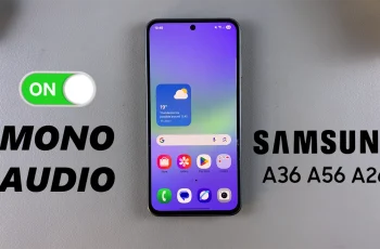 How To Enable Mono Audio On Samsung Galaxy A36/A56/A26