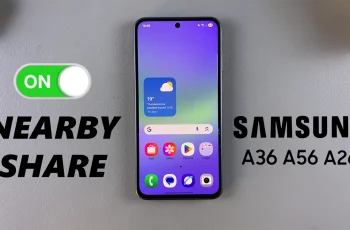 How To Enable Nearby Share On Samsung Galaxy A26/A36/A56