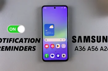 How To Enable Notification Reminders On Samsung Galaxy A26/A36/A56
