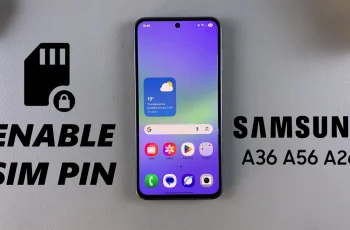 How To Enable SIM PIN On Samsung Galaxy A26/A36/A56