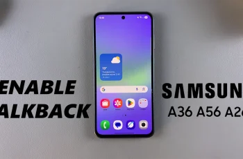 How To Enable TalkBack On Samsung Galaxy A36/A56/A26