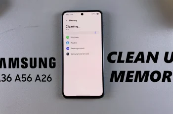 How To Free Up Memory (RAM) On Samsung Galaxy A26/A36/A56 How To Free Up Memory (RAM) On Samsung Galaxy A26/A36/A56