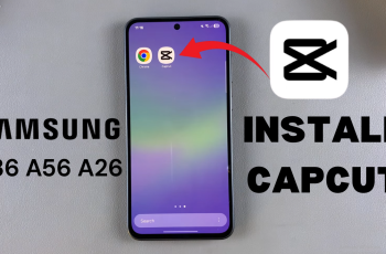 How To Install CapCut On Samsung Galaxy A36/A56/A26