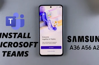 How To Install Microsoft Teams On Samsung Galaxy A36/A56/A26