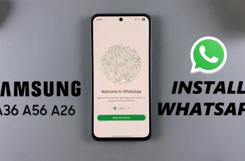 How To Install & Set Up WhatsApp On Samsung Galaxy A36/A56/A26