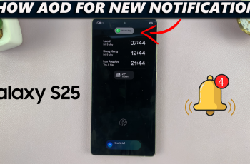 How To Make AOD Show For New Notifications Only On Samsung Galaxy S25 / S25 Ultra