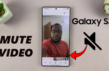 How To Mute a Video On Samsung Galaxy S25 / S25 Ultra