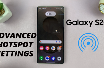 How To Open Advanced Hotspot Settings On Samsung Galaxy S25 / S25 Ultra