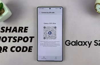 How To Share Hotspot Via QR Code On Samsung Galaxy S25 / S25 Ultra