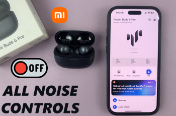How To Turn OFF All Noise Controls On Redmi Buds 6 Pro