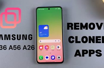How To Uninstall Cloned Apps On Samsung Galaxy A56/A36/A26