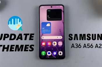 How To Update Themes On Samsung Galaxy A26/A36/A56 How To Update Themes On Samsung Galaxy A26/A36/A56