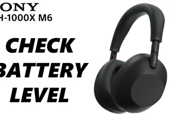 How To Check Battery Level On Sony WH-1000XM6 How To Check Battery Level On Sony WH-1000XM6