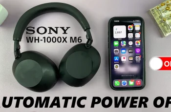 How To Disable Automatic Power OFF On Sony WH-1000XM6 How To Disable Automatic Power OFF On Sony WH-1000XM6