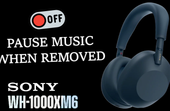 How To Disable ‘Stop Music When Headphones are Removed’ On Sony WH 1000XM6 Headphones How To Disable ‘Stop Music When Headphones are Removed’ On Sony WH 1000XM6 Headphones