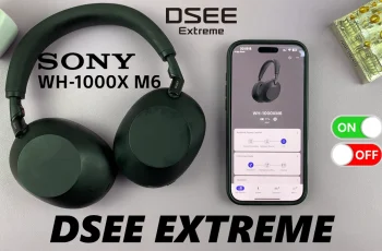 How To Enable & Disable DSEE (Digital Sound Enhancement Engine) On Sony WH-1000XM6