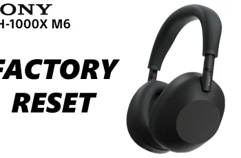 How To Factory Reset Sony WH-1000XM6 How To Factory Reset Sony WH-1000XM6