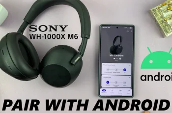 How To Pair & Connect Sony WH-1000XM6 With ANY Android Phone How To Pair & Connect Sony WH-1000XM6 With ANY Android Phone