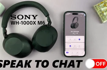 How To Turn OFF Speak To Chat On Sony WH-1000XM6 How To Turn OFF Speak To Chat On Sony WH-1000XM6