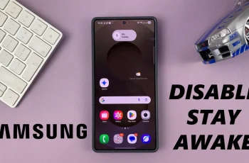 How To Disable ‘Stay Awake’ On Samsung Phone