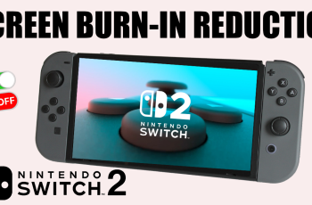 How To Enable / Disable Screen Burn In Reduction On Nintendo Switch 2
