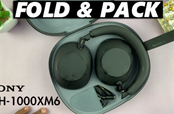 How To Fold & Pack Sony WH 1000XM6 Headphones In Case How To Fold & Pack Sony WH 1000XM6 Headphones In Case