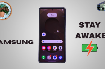 How To Make Your Samsung Phone Screen ‘Stay Awake’ When Charging How To Make Your Samsung Phone Screen ‘Stay Awake’ When Charging