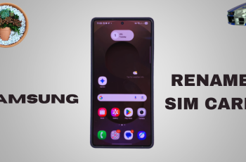 How To Rename a SIM Card On Samsung Galaxy How To Rename a SIM Card On Samsung Galaxy